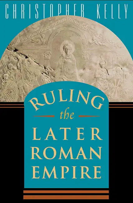 Ruling the Later Roman Empire - Paperback