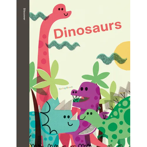 Spring Street Discover: Dinosaurs - Hardcover