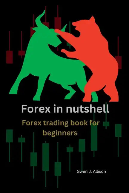 Forex in nutshell: Forex trading book for beginners - Paperback
