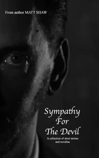 Sympathy For The Devil: A collection of short stories and novellas - Hardcover