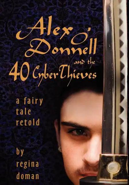 Alex O'Donnell and the 40 Cyberthieves - Hardcover