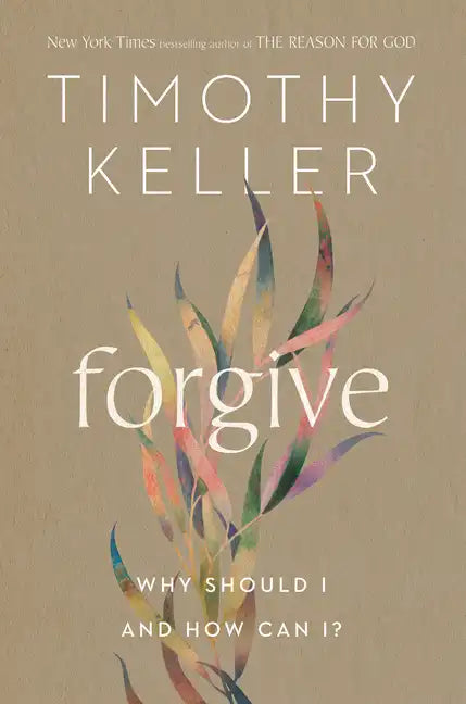 Forgive: Why Should I and How Can I? - Hardcover