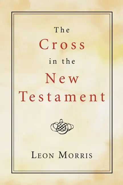 The Cross in the New Testament - Paperback