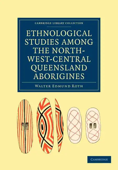 Ethnological Studies Among the North-West-Central Queensland Aborigines - Paperback