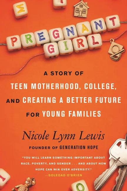 Pregnant Girl: A Story of Teen Motherhood, College, and Creating a Better Future for Young Families - Hardcover