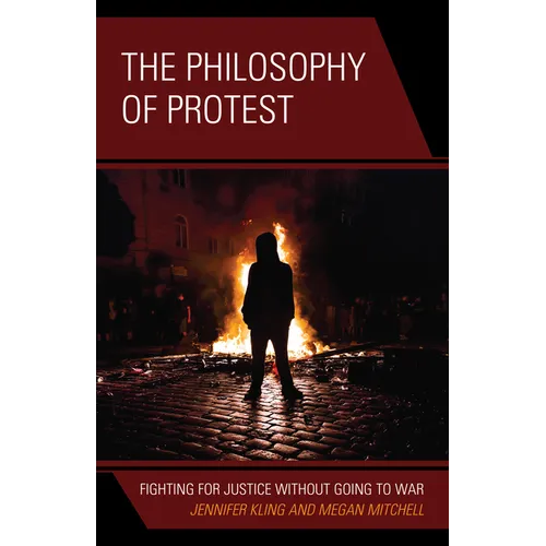The Philosophy of Protest: Fighting for Justice without Going to War - Paperback