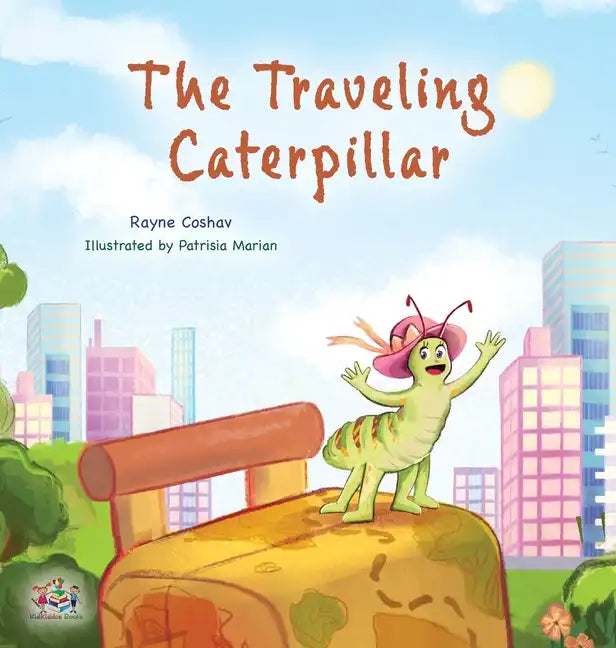 The Traveling Caterpillar: Children's Adventure Book - Hardcover