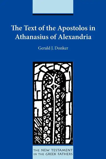 The Text of the Apostolos in Athanasius of Alexandria - Paperback