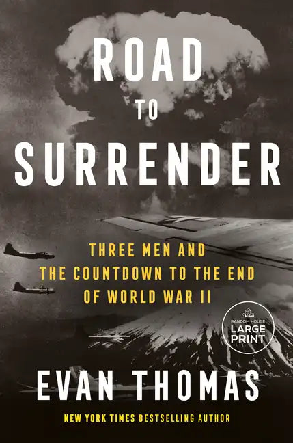 Road to Surrender: Three Men and the Countdown to the End of World War II - Paperback