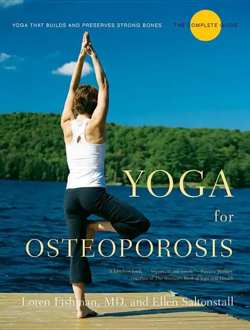 Yoga for Osteoporosis: The Complete Guide - Paperback