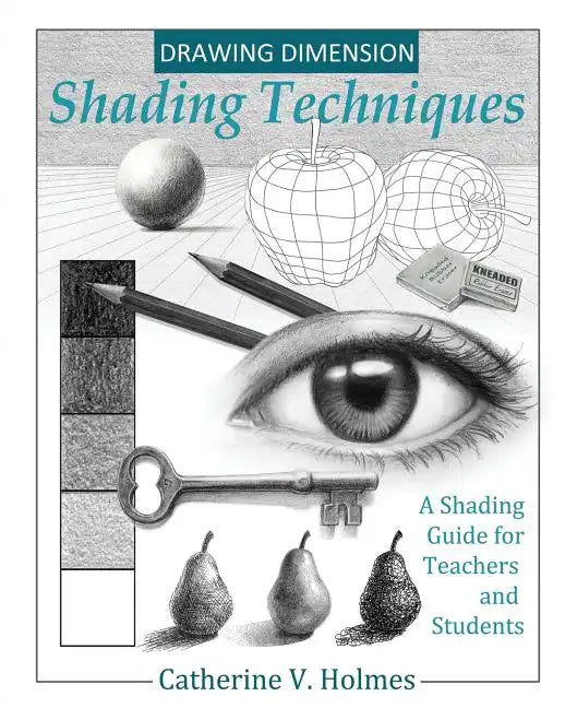 Drawing Dimensions: A Shading Guide for Teachers and Students - Paperback