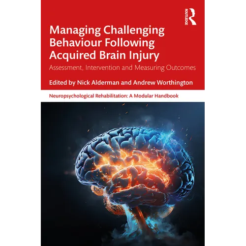 Managing Challenging Behaviour Following Acquired Brain Injury: Assessment, Intervention and Measuring Outcomes - Paperback