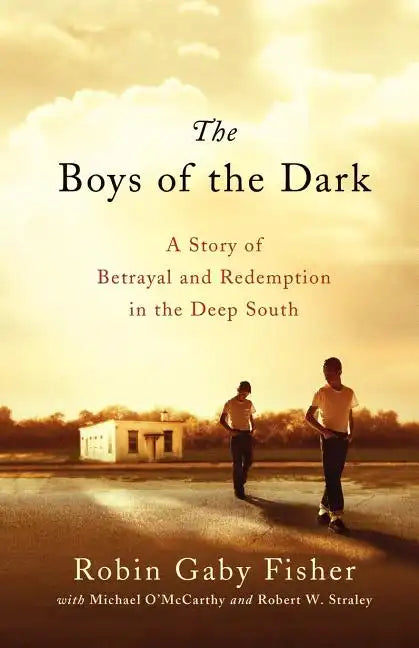 The Boys of the Dark: A Story of Betrayal and Redemption in the Deep South - Paperback
