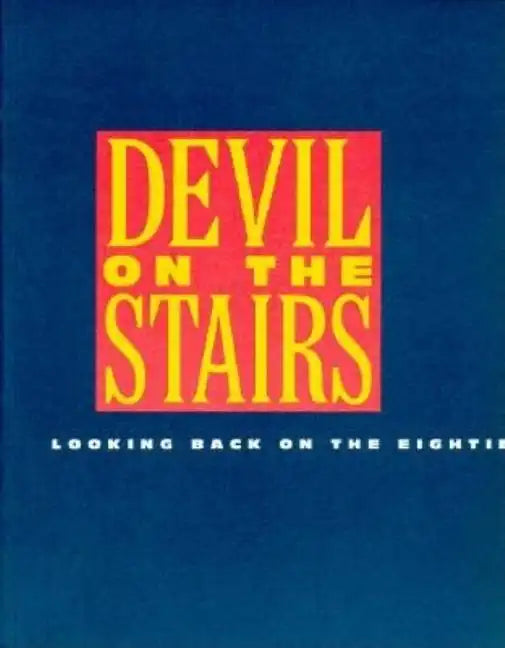 Devil on the Stairs: Looking Back on the Eighties - Paperback