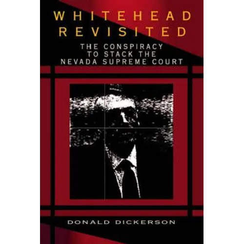 Whitehead Revisited: The Conspiracy to Stack the Nevada Supreme Court - Paperback