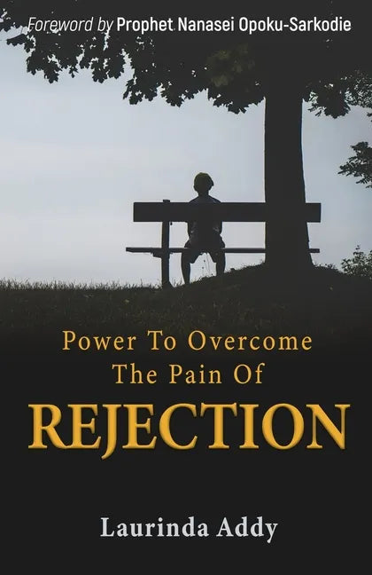 Power to Overcome the Pain of Rejection - Paperback
