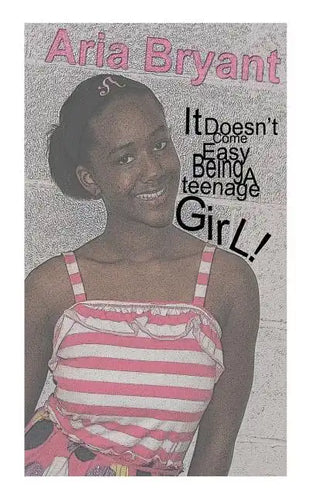 It Doesn't Come Easy Being a Teenage Girl - Paperback