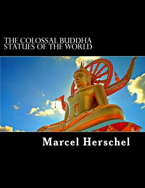 The Colossal Buddha Statues of the World - Paperback