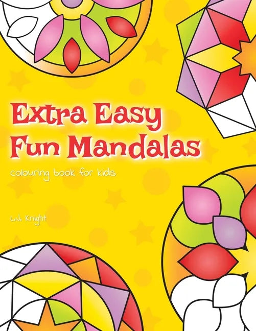 Extra Easy Fun Mandalas Colouring Book For Kids: 40 Very Simple Mandala Designs For Young Children - Paperback