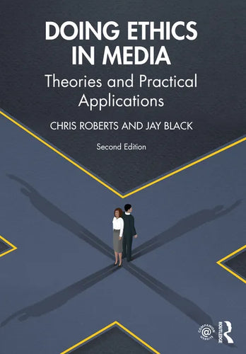 Doing Ethics in Media: Theories and Practical Applications - Paperback