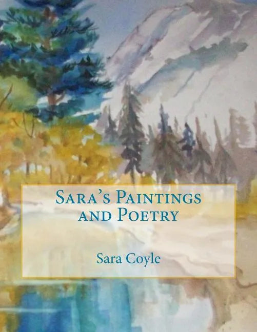 Sara's Paintings and Poetry - Paperback
