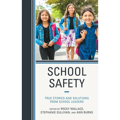 School Safety: True Stories and Solutions from School Leaders - Paperback