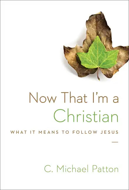 Now That I'm a Christian: What It Means to Follow Jesus - Paperback