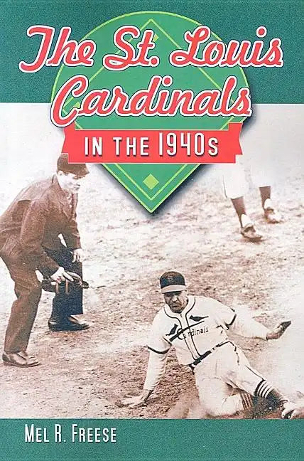 The St. Louis Cardinals in the 1940's - Paperback
