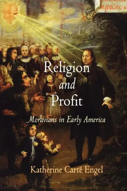 Religion and Profit: Moravians in Early America - Paperback