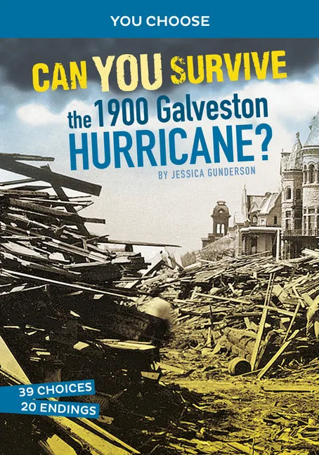 Can You Survive the 1900 Galveston Hurricane?: An Interactive History Adventure - Hardcover