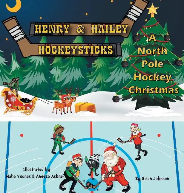 Henry and Hailey Hockeysticks: A North Pole Hockey Christmas - Hardcover