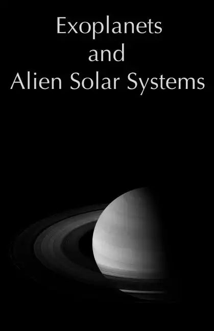 Exoplanets and Alien Solar Systems - Paperback