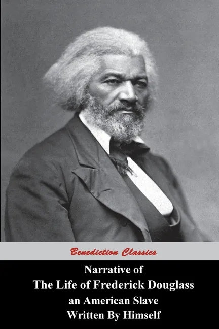 Narrative Of The Life Of Frederick Douglass, An American Slave, Written by Himself - Paperback