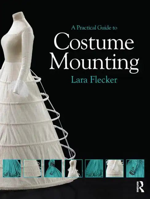 A Practical Guide to Costume Mounting - Paperback