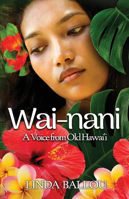 Wai-nani: A Voice from Old Hawai'i - Paperback