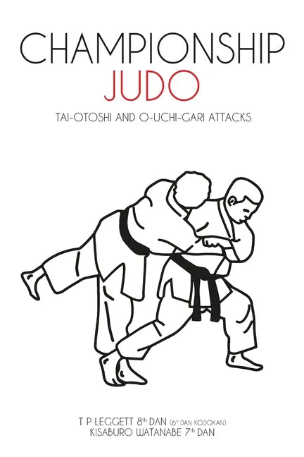 Championship Judo: Tai-Otoshi and O-Uchi-Gari Attacks - Paperback