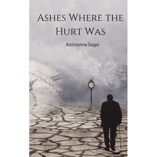 Ashes Where the Hurt Was - Paperback