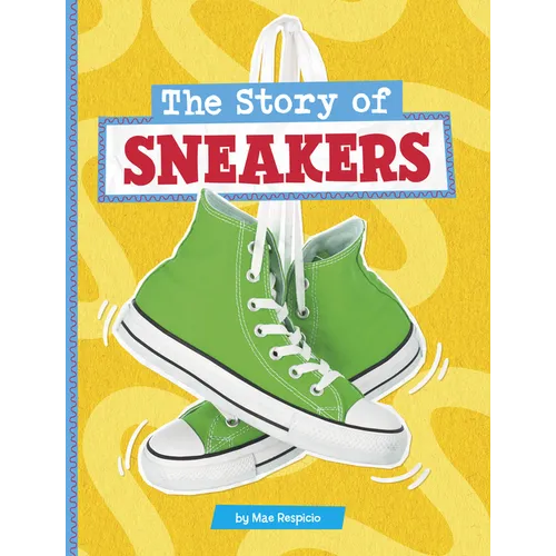 The Story of Sneakers - Hardcover