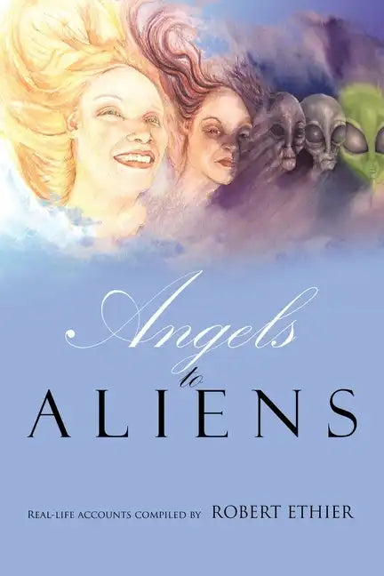 Angels to Aliens - Paperback