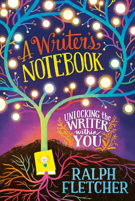 A Writer's Notebook: New and Expanded Edition: Unlocking the Writer Within You - Paperback