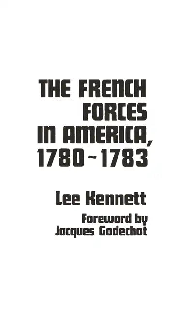 The French Forces in America, 1780-1783 - Hardcover