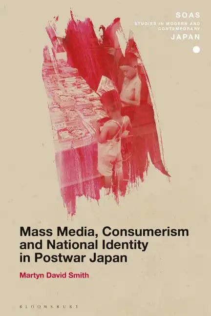 Mass Media, Consumerism and National Identity in Postwar Japan - Paperback