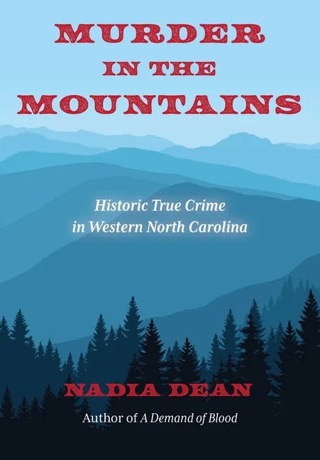 Murder in the Mountains: Historic True Crime in Western North Carolina - Paperback