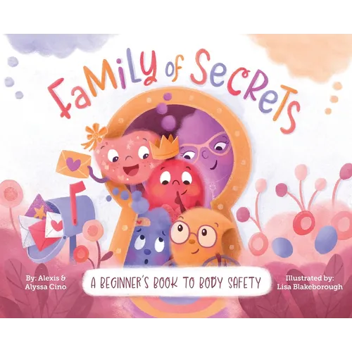 Family of Secrets: A Beginner's Book to Body Safety - Hardcover