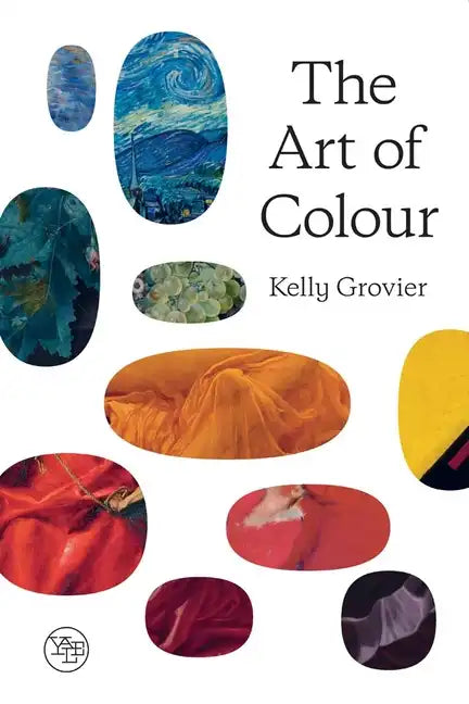 The Art of Colour: The History of Art in 39 Pigments - Hardcover