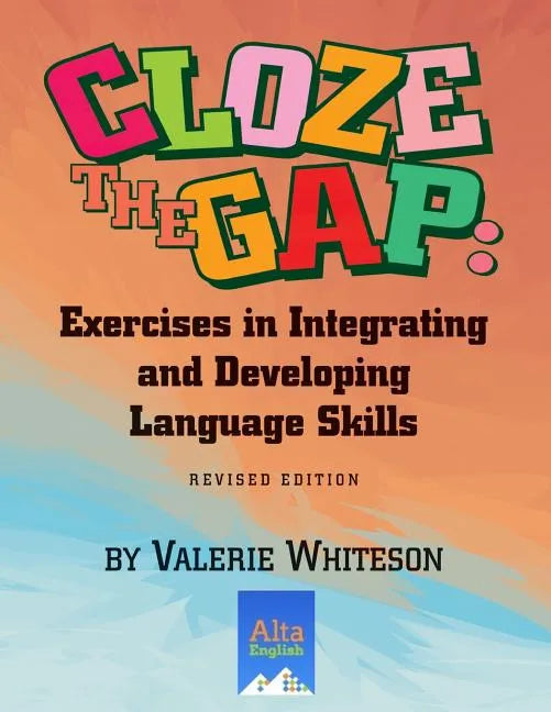 Cloze the Gap: Exercises in Integrating and Developing Language Skills - Paperback