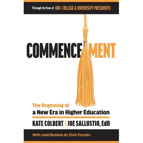 Commencement: The Beginning of a New Era in Higher Education - Paperback