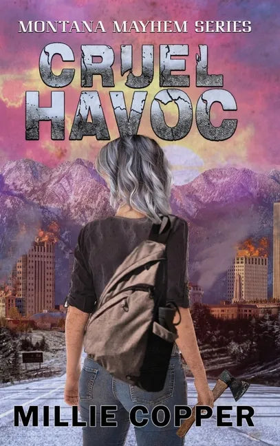 Cruel Havoc: Montana Mayhem Book 4 America's New Apocalypse - Hardcover