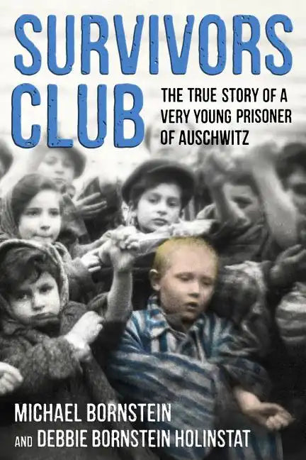 Survivors Club: The True Story of a Very Young Prisoner of Auschwitz - Paperback