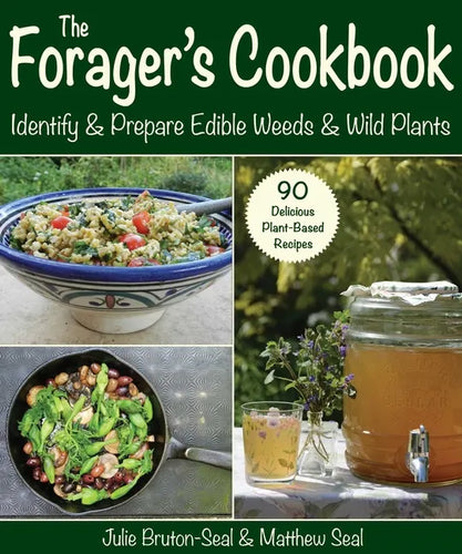 The Forager's Cookbook: Identify & Prepare Edible Weeds & Wild Plants - Paperback
